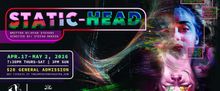 Tickets Available For STATIC-HEAD at Impostors Theatre