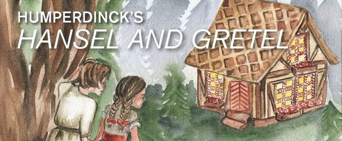 CIM Opera Theater to Present HANSEL AND GRETEL as Season Finale