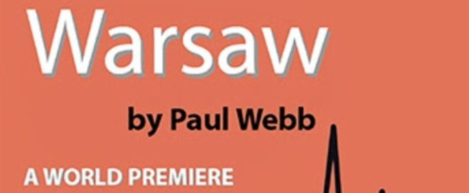 Paul Webb's WARSAW to Have World Premiere at International City Theatre