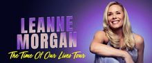 Leanne Morgan To BRING THE TIME OF OUR LIVES Tour To North Charleston Coliseum