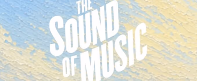 THE SOUND OF MUSIC Will Offer Discount Tickets to Celebrate Box Office Opening Photo