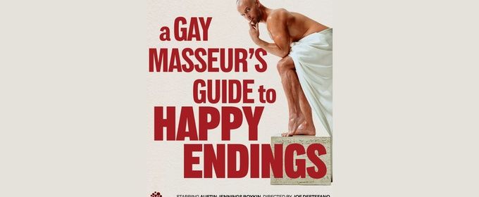 A GAY MASSEUR'S GUIDE TO HAPPY ENDINGS to Premiere at Edinburgh Fringe