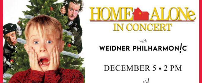 HOME ALONE IN CONCERT to Return with Weidner Philharmonic This Holiday Season