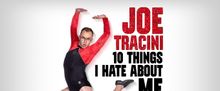 Joe Tracini Will Embark on UK Tour With TEN THINGS I HATE ABOUT ME