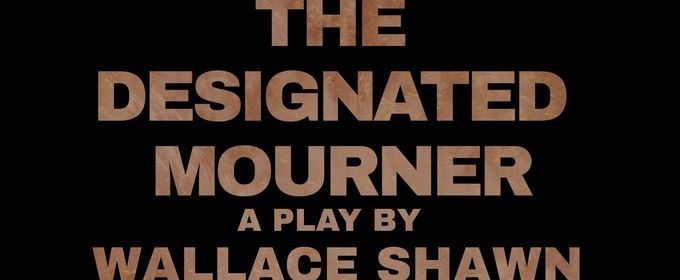 The Catastrophic Theatre to Present Limited Engagement of Wallace Shawn's THE DESIGNATED MOURNER