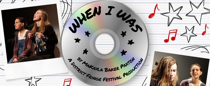 Review: WHEN I WAS at District Fringe