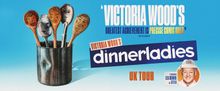 DINNERLADIES Stage Adaptation to Tour the UK After More Than 25 Years