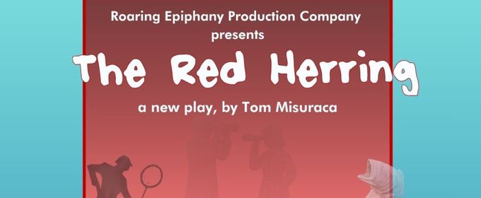 THE RED HERRING to Make Its Debut with Roaring Epiphany Production Company in Brooklyn