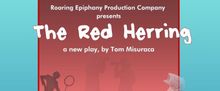THE RED HERRING to Make Its Debut with Roaring Epiphany Production Company in Brookly