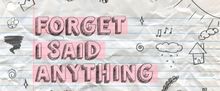 FORGET I SAID ANYTHING To Have Off-Broadway Run at Theatre Row This Summer