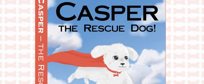 CASPER, THE RESCUE DOG Storytelling Event Will Come to Theatre West