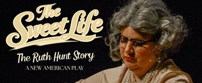 THE SWEET LIFE: THE RUTH HUNT STORY to Hold NYC Workshop at The Theater Center