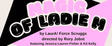 MAGIC OF LADIE M. to Run at Rhino Fest in Chicago