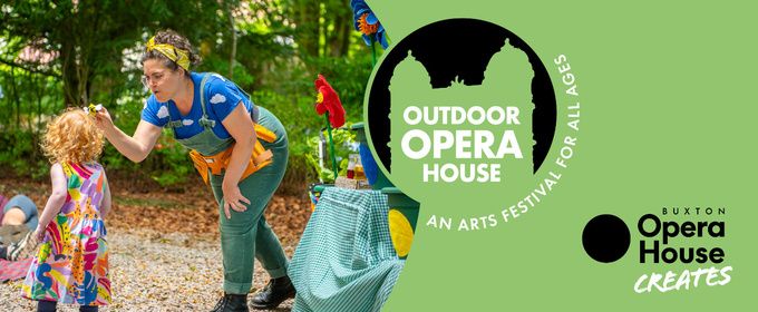 OUTDOOR OPERA HOUSE to Return to Buxton for Four-Day Open-Air Arts Festival
