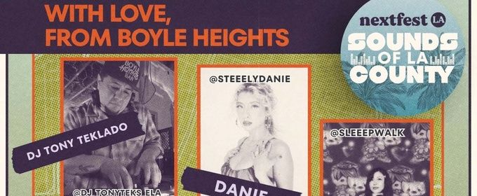 Sounds Of Los Angeles County To Present WITH LOVE, FROM BOYLE HEIGHTS