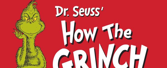 DR. SEUSS' HOW THE GRINCH STOLE CHRISTMAS! Tickets to Go on Sale in Dallas