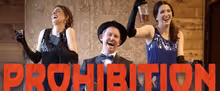 PROHIBITION: A MUSICAL COMEDY to Open March 20 at Dougherty Arts Theater