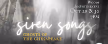 SIREN SONGS: GHOSTS OF THE CHESAPEAKE to Open at Woods Outdoor Amphitheatre