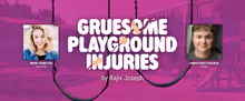 GRUESOME PLAYGROUND INJURIES to Open Keegan Theatre's 30th Anniversary Season