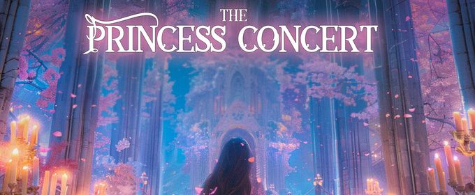 THE PRINCESS CONCERT To Take The Stage At Shea’s Theatre