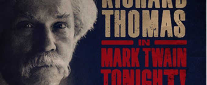 MARK TWAIN TONIGHT! to Bring Richard Thomas to CAPA's Palace Theatre May 2027