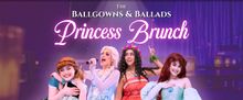 Family-Friendly BALLGOWNS AND BALLADS PRINCESS BRUNCH to Play Reverie Room