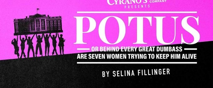 POTUS Will Come to Cyrano's Theatre Building