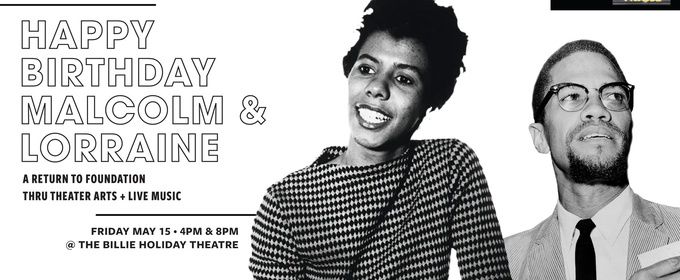 HAPPY BIRTHDAY MALCOLM & LORRAINE! To Be Presented At Billie Holiday Theatre