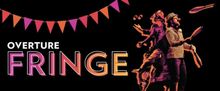 FRINGE FESTIVAL Set For Overture Center For The Arts