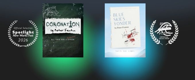 Playwright Peter Fenton to Bring CORONATION And BLUE SKIES YONDER To New York City In July