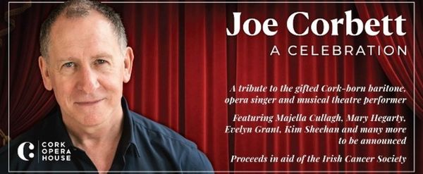 JOE CORBETT: A CELEBRATION To Be Held At Cork Opera House