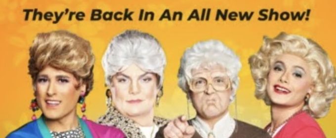 GOLDEN GIRLS: THE LAUGHS CONTINUE to Play Kravis Center in West Palm Beach