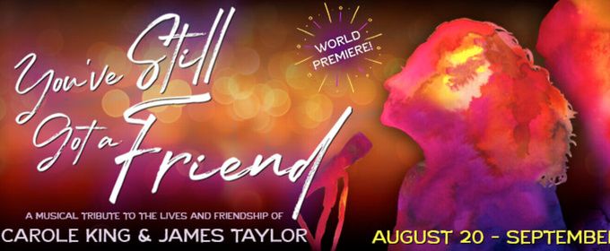 YOU'VE STILL GOT A FRIEND To Make World Premiere At Theatre By The Sea