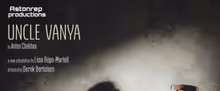 UNCLE VANYA U.S. Premiere Adaptation By Liisa Repo-Martell To Play AstonRep Productio