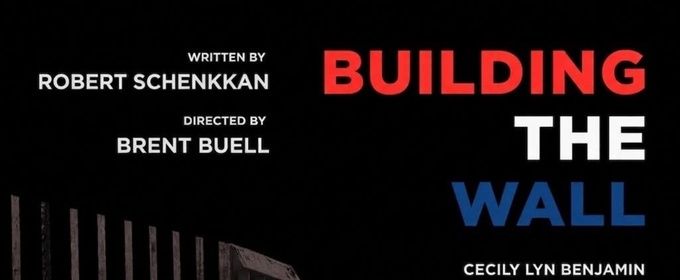 BUILDING THE WALL to Play Bridge Street Theatre This August