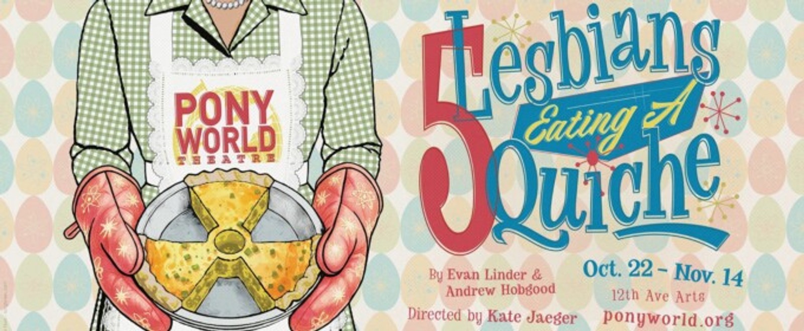 5 LESBIANS EATING A QUICHE to Open at Pony World Theatre in Seattle