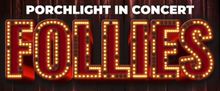 Porchlight Music Theatre Adds Third Performance Of PORCHLIGHT IN CONCERT FOLLIES