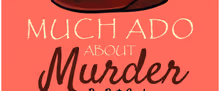MUCH ADO ABOUT MURDER Will Open at The Majestic Theatre