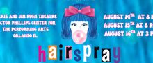 HAIRSPRAY to Open at Doctor Phillips Center With Little Radical Theatrics