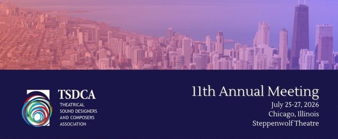 TSDCA Annual Meeting to Bring Theatre Sound Design Workshops to Chicago and Online