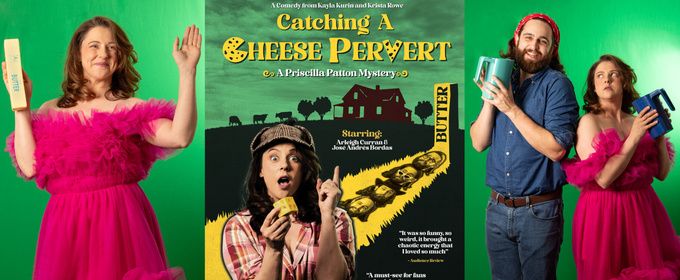 Interview: Kayla Kurin & Krista Rowe of CATCHING A CHEESE PERVERT: A PRISCILLA PATTON MYSTERY at Toronto Fringe