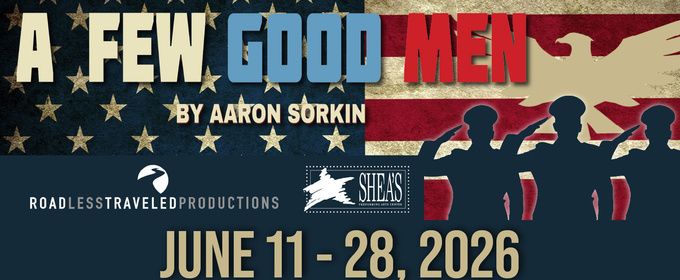 A FEW GOOD MEN Cast Announced at Shea's 710 Theatre in Buffalo