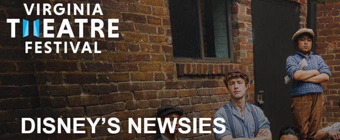 DISNEY'S NEWSIES to Open at Virginia Theatre Festival With Broadway Vet at the Helm