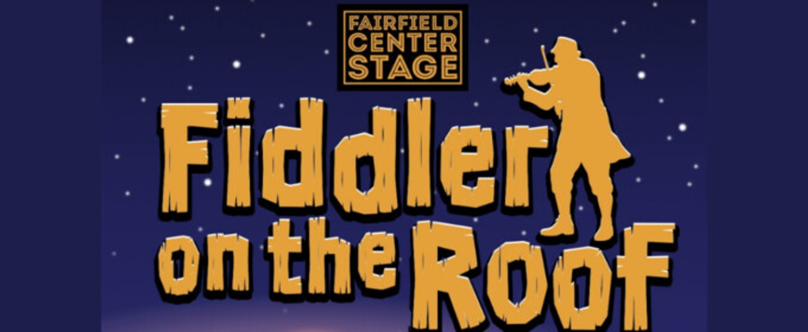 FIDDLER ON THE ROOF to Open at Fairfield Center Stage