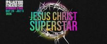 JESUS CHRIST SUPERSTAR to Open at Georgetown Palace Theatre