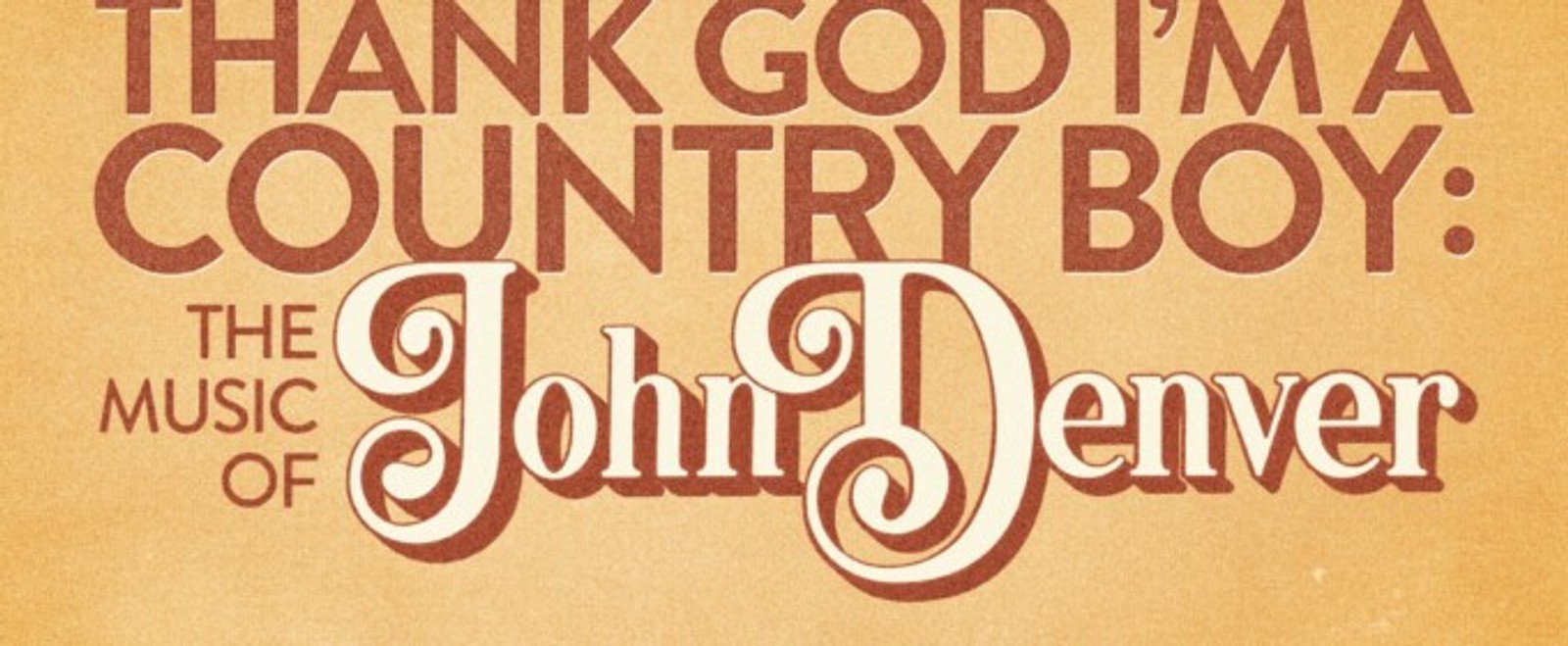 THANK GOD I'M A COUNTRY BOY: THE MUSIC OF JOHN DENVER to Open at Reid Cabaret Theatre