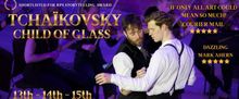 TCHAIKOVSKY: CHILD OF GLASS to Make UK Premiere at Opera Holland Park