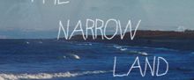 THE NARROW LAND To Screen At Wellfleet Harbor Actors Theater