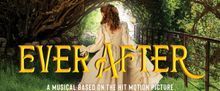 Bailee Endebrock, Jason Gotay and More to Lead EVER AFTER Musical at The Phoenix Thea