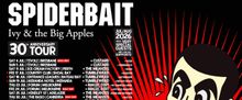 SPIDERBAIT to Kick Off IVY & THE BIG APPLES 30th Anniversary Tour with Local Openers
